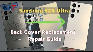 Samsung S24 Ultra Back Cover Replacement | Easy DIY Repair Guide