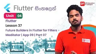 Unit 04 | Lesson 37 | Future Builders in Flutter for Filters - Meditator |App 09|Part 07