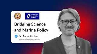 Dr. Andre Lindner on Strengthening the Link Between Science and Marine Policy