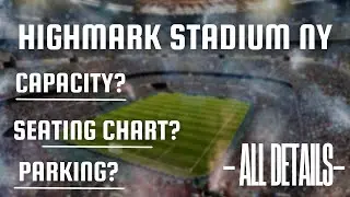 Вместимость стадиона Highmark Stadium в Нью-Йорке - Парковка - Схема рассадки