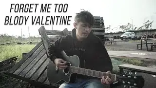 Forget Me Too, Bloody Valentine - Machine Gun Kelly (Acoustic Cover)