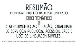 RESUMÃO CNU 2025 - BLOCO 5 - EIXO 5 | 4 Atendimento ao cidadão, qualidade de serviços públicos.