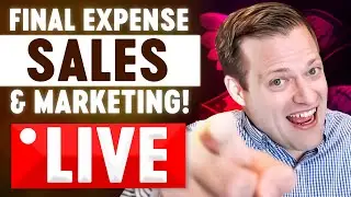 My ENTIRE Final Expense Sales & Marketing System, Yours FREE! | Scripts, Training, & More, LIVE!