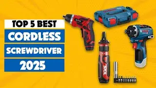 Top 5 Best Cordless Screwdrivers 2025 | Best Budget Electric Screwdriver