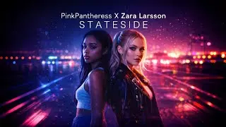 PinkPantheress & Zara Larsson &ndash; Stateside (Emotional Pop / Long Distance Love)