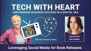 Leveraging Social Media for Book Releases &ndash; a Tech With Heart Interview with Author Lisa Towles