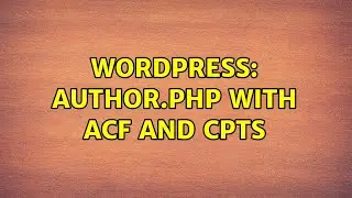 Wordpress: author.php with ACF and CPTs