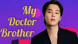 My Doctor Brother | Jimin oneshot| Jimin FF|  #btsff #jiminff #doctorff