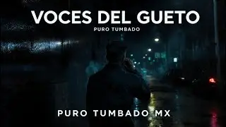 Voces del Gueto | Historias Que Nacen en la Calle-Puro Tumbado MX