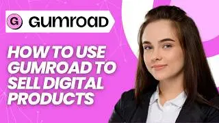 How to Use Gumroad to Sell Digital Products in 2026 (Quick Tutorial)