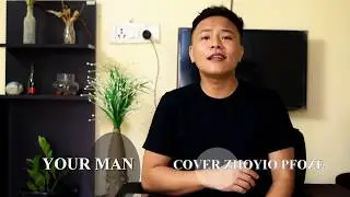Your Man - Josh Turner Cover Zhoyio Pfoze