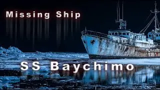 The True Story of the SS Baychimo: Ghost Ship of the Arctic