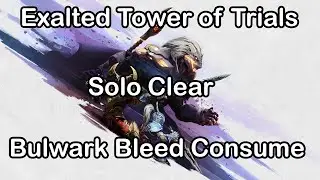 Godfall - Exalted Tower of Trials - Solo Clear with Bulwark Bleed Consume build - Floors 6 to 10