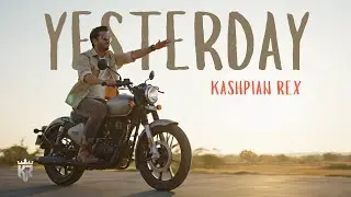 Yesterday (Official Music Video) |Kashpian Rex | 2025 #music #musicvideo  #newsong