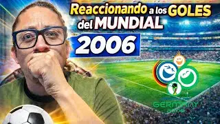 REACCIONANDO a los GOLES M&Aacute;S &Eacute;PICOS del MUNDIAL 2006 😱⚽ | Alemania 2006