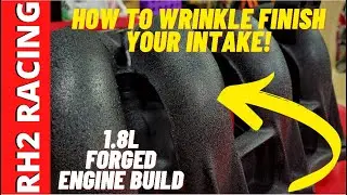 How to wrinkle coat your intake!!  Project Miata forged 1.8L build