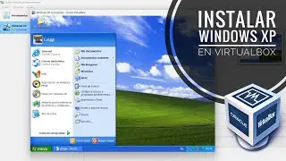 Instalar Windows XP en VirtualBox + Guest Additions. Con drivers de video, sonido, red y USB.