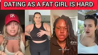 DATING AS A FAT GIRL IS HARD(let's talk about it)