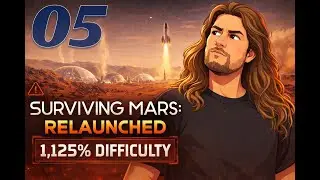 Surviving Mars: Relaunched - 1,125% Difficulty - Episode 5