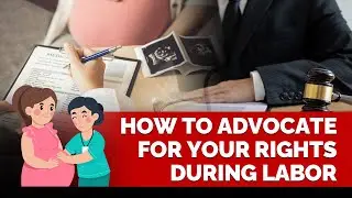How to Advocate for Your Rights During Labor | Empower Yourself in the Delivery Room