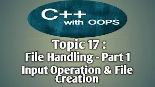 OOP#17 - File Handling | How to create file | Input in a file