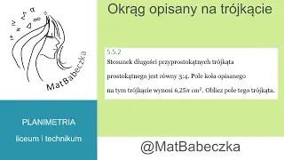 5.5.2 Stosunek długości przyprostokątnych tr&oacute;jkąta prostokątnego jest r&oacute;wny 3:4. Pole koła opisanego