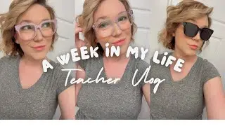 A Week In My Life | Teacher Vlog | 