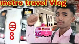 🚇 Delhi Metro Vlog | Delhi Ki Metro Mein Ghoomte Hue Mazedar Experience!