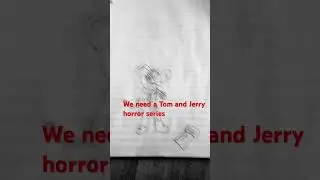 We need a Tom and Jerry horror series