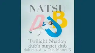 Twilight Shadow - dub's sunset dub (dub mixed by Dub Master X)