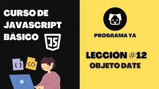 12.Objeto Date - Curso de JavaScript Básico #javascript #programming #webdevelopment