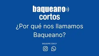 &iquest;Por qu&eacute; nos llamamos Baqueano?