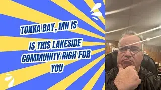 Tonka Bay Mn: Is This Lakeside Community Right For You?