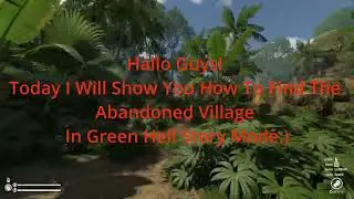 Green Hell Location Guide! Where To Find Abandoned Village And First Map