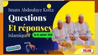 Imam Abdoulaye Koita : Questions Et Réponses islamiques. Écoutez ça Bien Attentivement. Le15/01/2026
