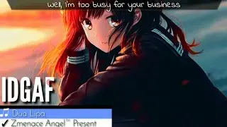 Nightcore: IDGAF By Dua Lipa With Lyrics