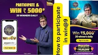 Kbc win@9 2025 contest main kaise participate kare.|| How to participate in win@9 contest.