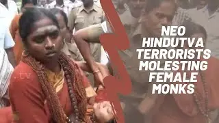 Neo Hindutva Terrorists Attacking & Molesting Female Monk 2012 United Nations Recognized Persecution