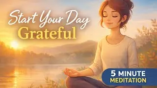 5-Minute Morning Meditation for Gratitude & Inner Peace