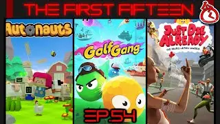 The First Fifteen Ep.54 -Autonauts- -Golf Gang- -Just Die Already- Pt.1