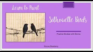 Learn to Paint One Stroke - Practice Strokes With Donna - Bird Silhouettes | Donna Dewberry 2022
