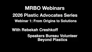 From Origins to Solutions: 2026 Plastic Advocates Series