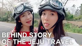Jeju Island, Behind The Scene