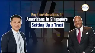 [ Offshore Tax ] Key Considerations for Americans in Singapore Setting Up a Trust