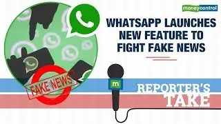 Reporter's Take | WhatsApp launches new feature to fight fake news