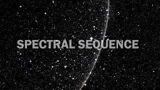 Spectral Sequence - The Universe Shows us its Beauty