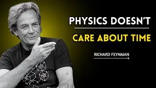 Richard Feynman Discovered the Truth About Time, Entropy and Reality