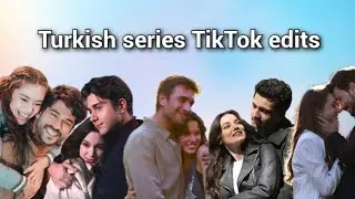 Turkish drama TikToks edits compilation for @Twinkles24 @LennyLen