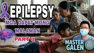 Epilepsy, Seizure, Part 1, alamin ang tungkol dito