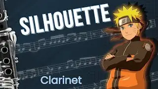 🔥 Silhouette - Naruto Opening 16 | Clarinet Sheet Music